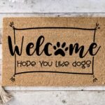 Welcome Hope You Like Dogs
