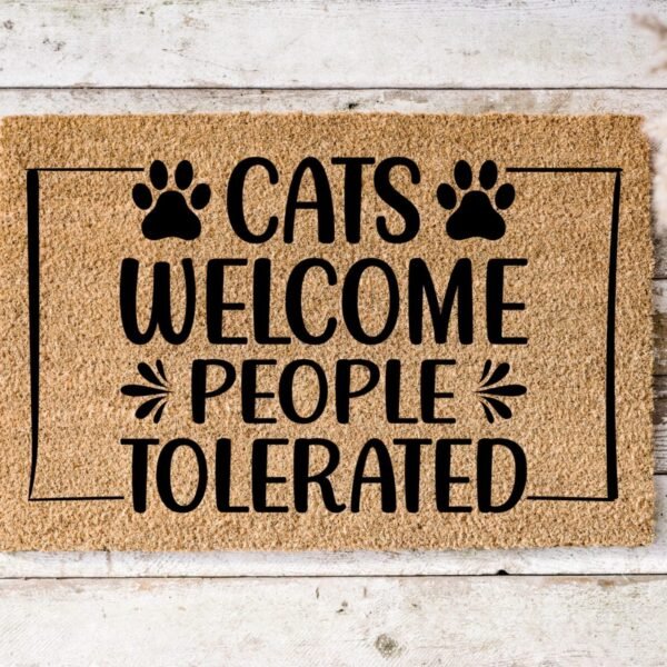 Cats Welcome People Tolerated