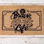 Brave with your life