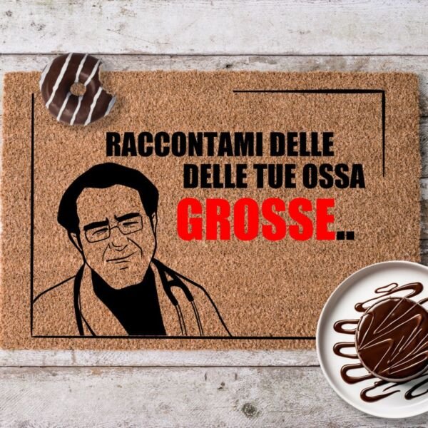 Zerbino Dott. Nowzaradan e Scritta "Raccontami delle tue ossa grosse"